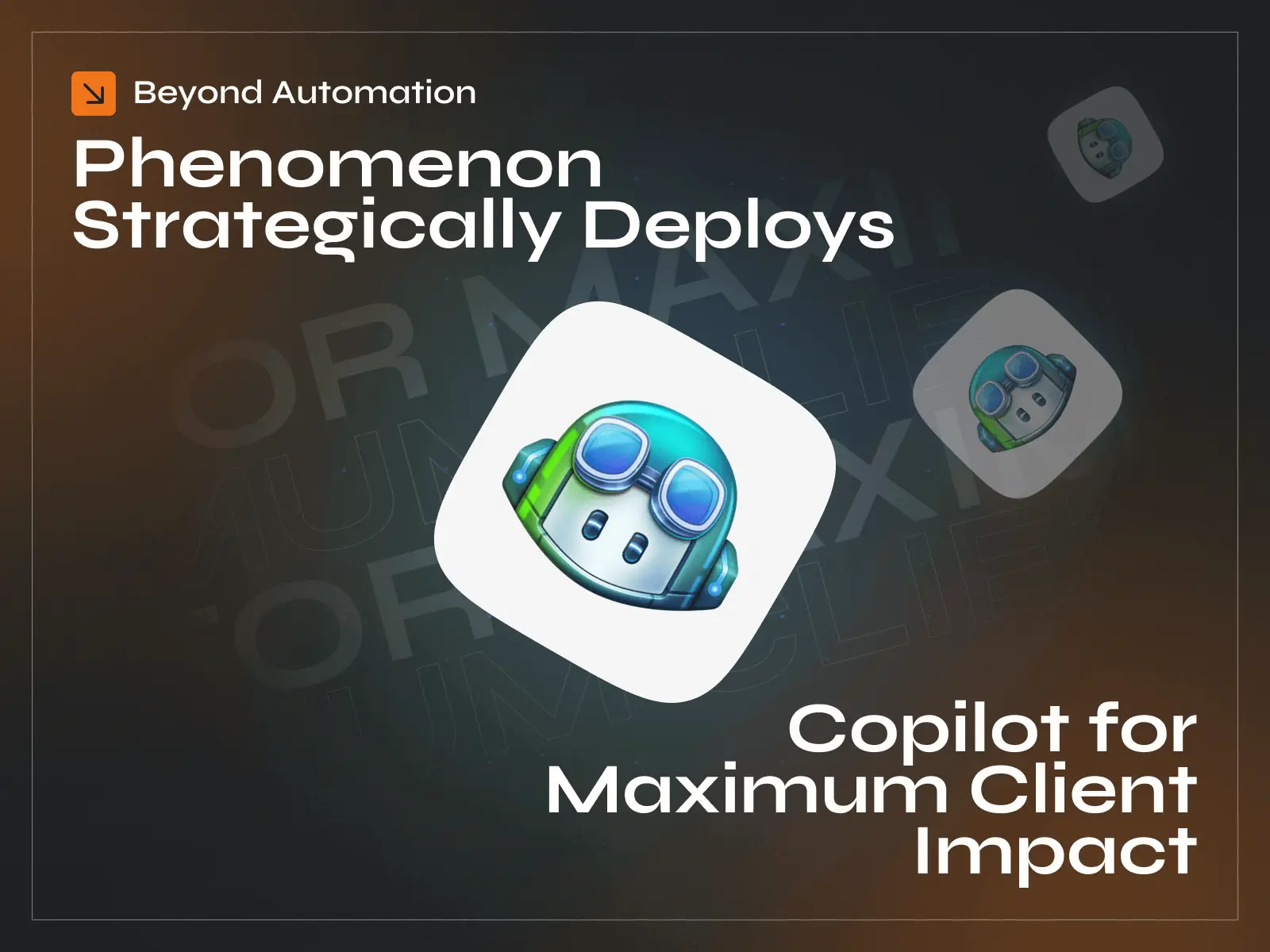 Beyond Automation: Phenomenon Strategically Deploys Copilot for Maximum Client Impact - image cover